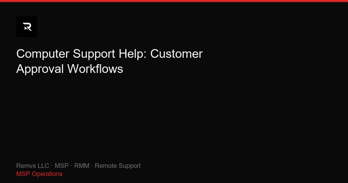 Computer Support Help: Customer Approval Workflows