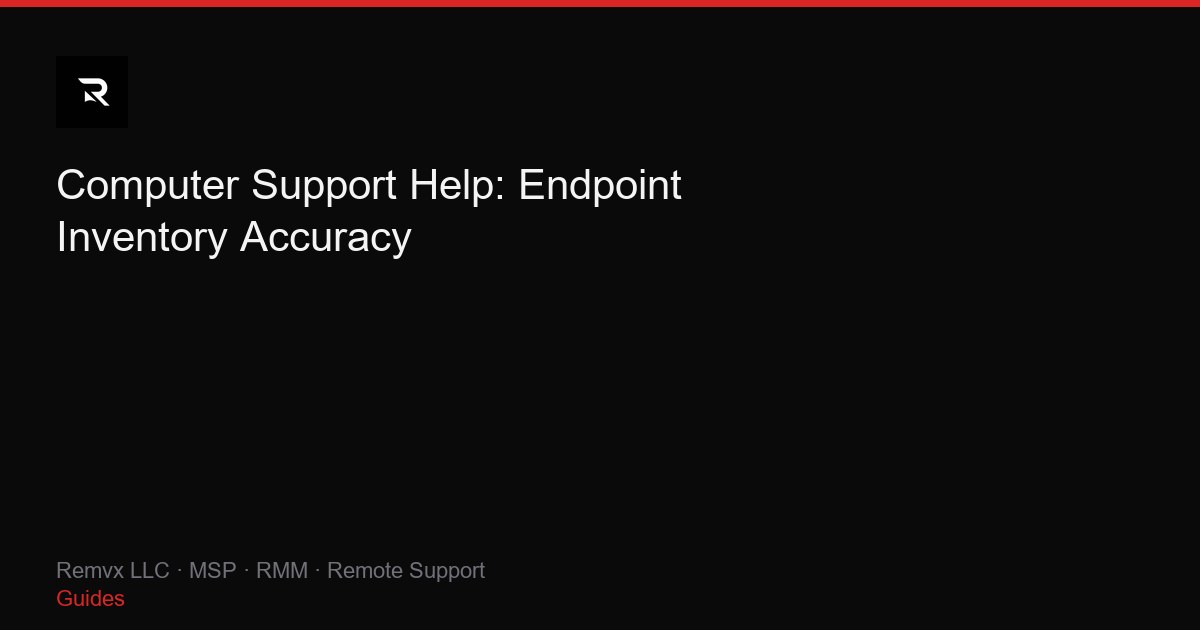 Computer Support Help: Endpoint Inventory Accuracy