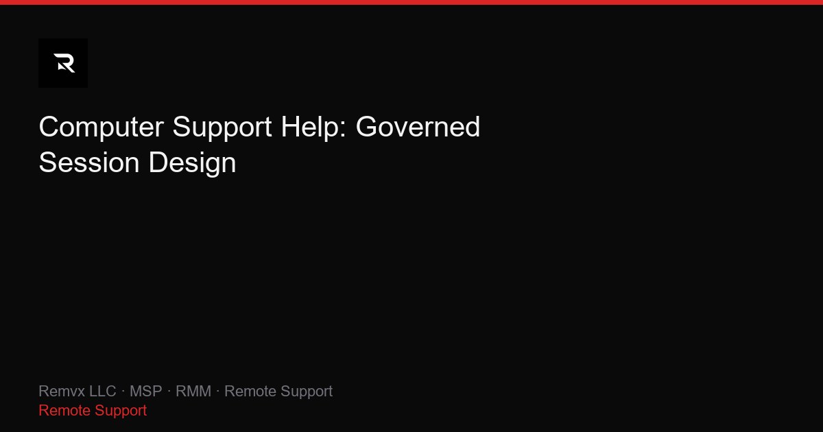 Computer Support Help: Governed Session Design
