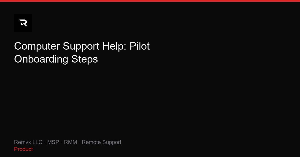 Computer Support Help: Pilot Onboarding Steps