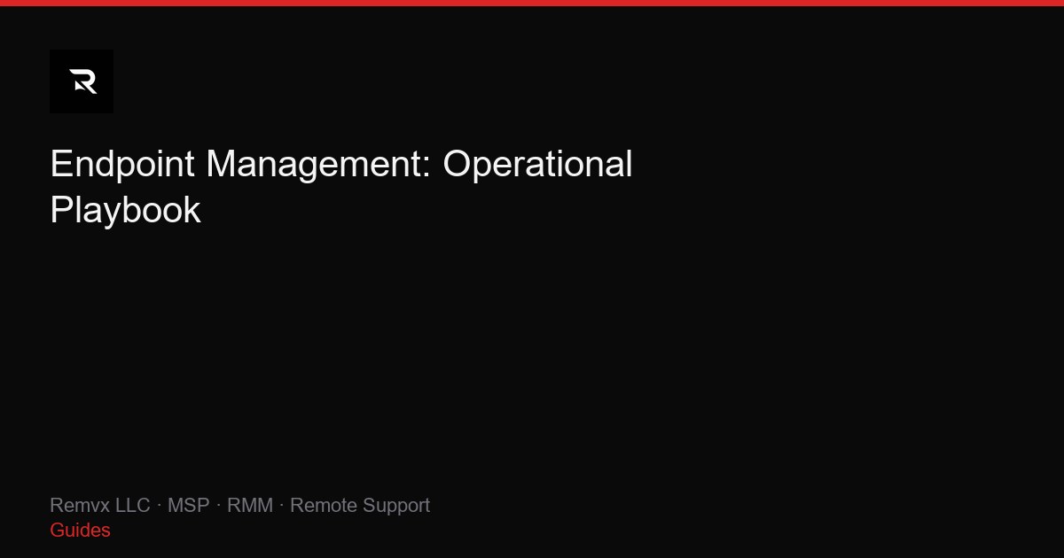 Endpoint Management: Operational Playbook