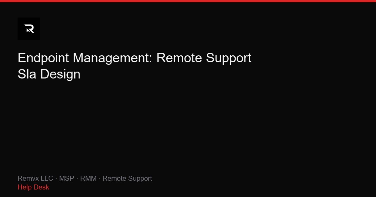 Endpoint Management: Remote Support Sla Design