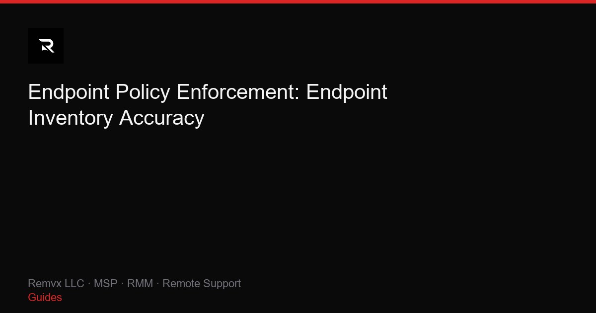 Endpoint Policy Enforcement: Endpoint Inventory Accuracy