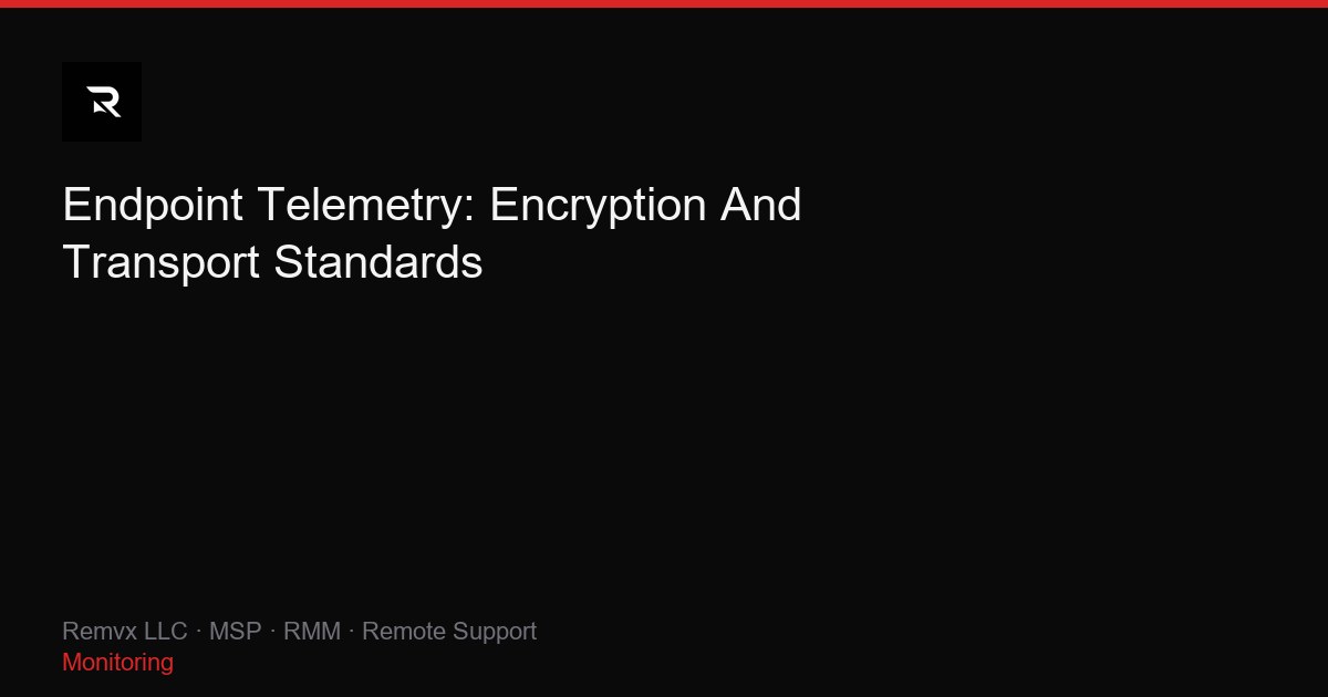 Endpoint Telemetry: Encryption And Transport Standards