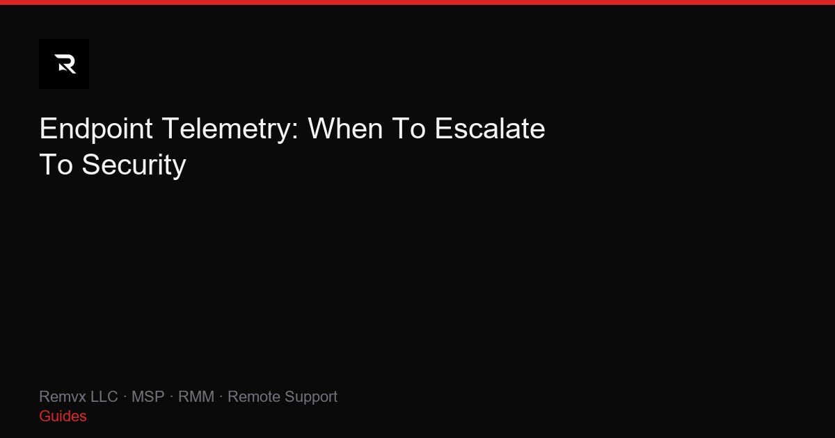Endpoint Telemetry: When To Escalate To Security
