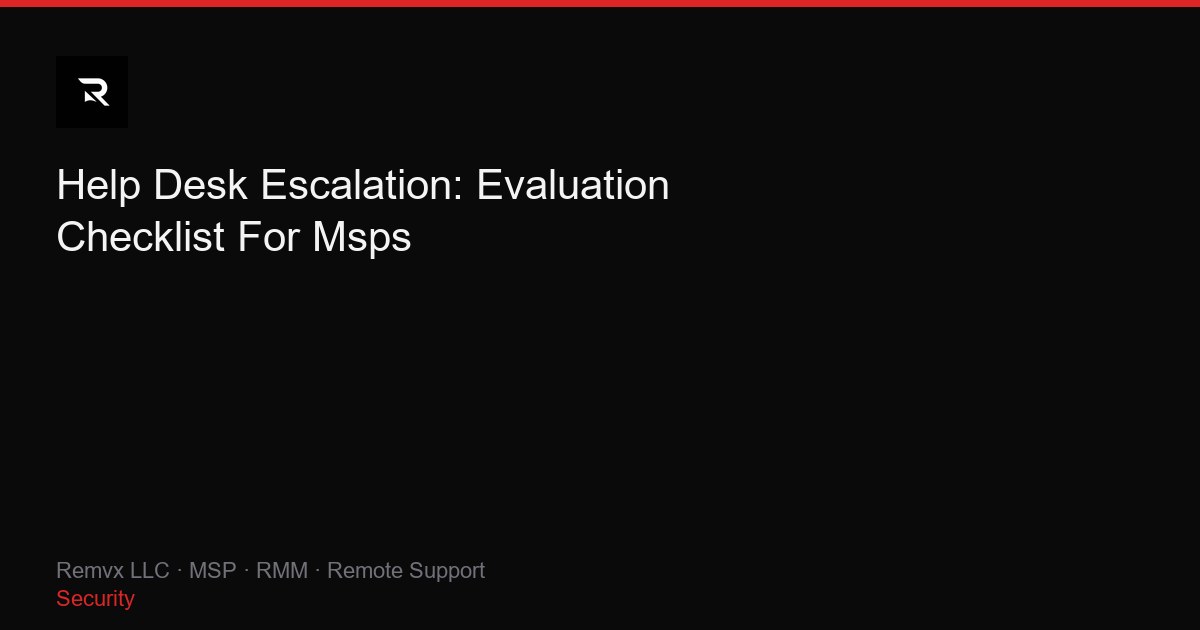 Help Desk Escalation: Evaluation Checklist For Msps