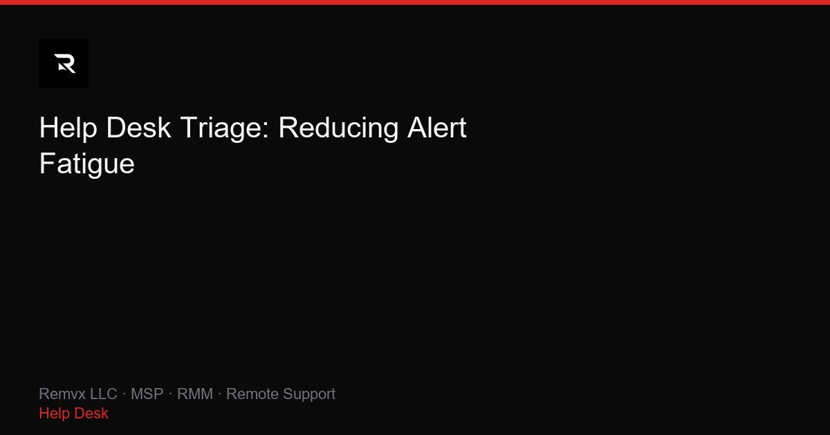 Help Desk Triage: Reducing Alert Fatigue