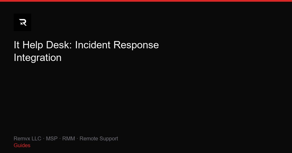 It Help Desk: Incident Response Integration