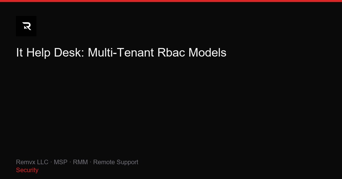 It Help Desk: Multi-Tenant Rbac Models