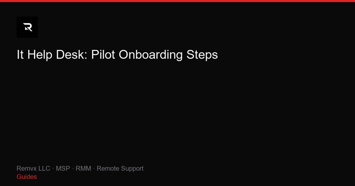 It Help Desk: Pilot Onboarding Steps
