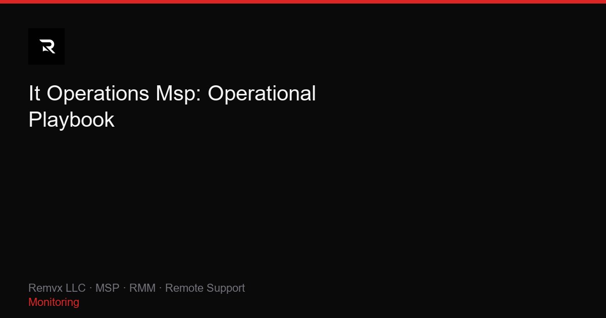 It Operations Msp: Operational Playbook