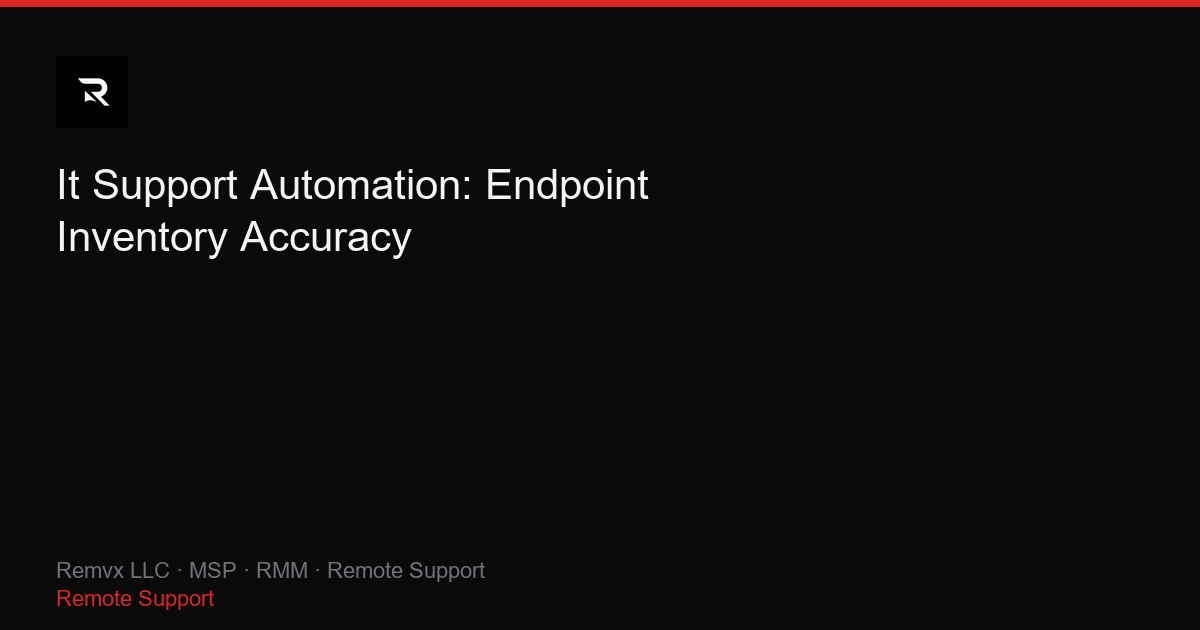 It Support Automation: Endpoint Inventory Accuracy