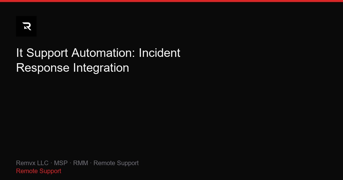 It Support Automation: Incident Response Integration