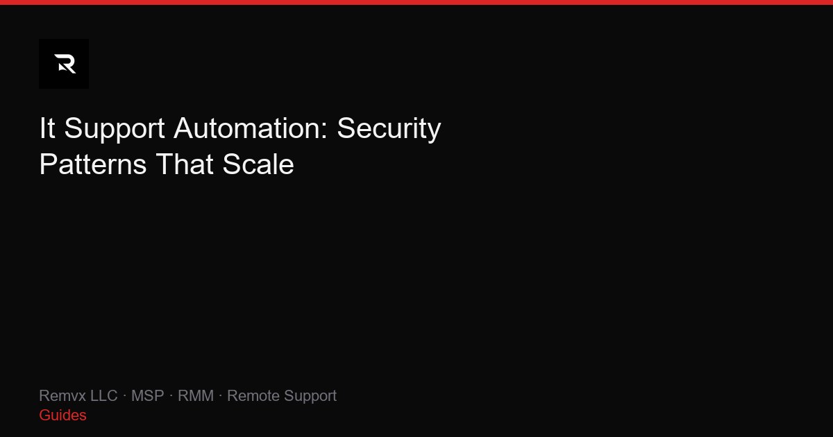 It Support Automation: Security Patterns That Scale
