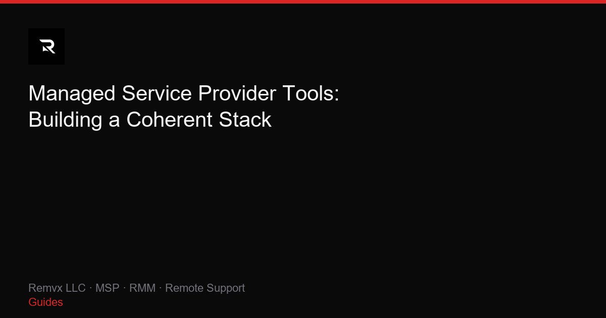 Managed Service Provider Tools: Building a Coherent Stack