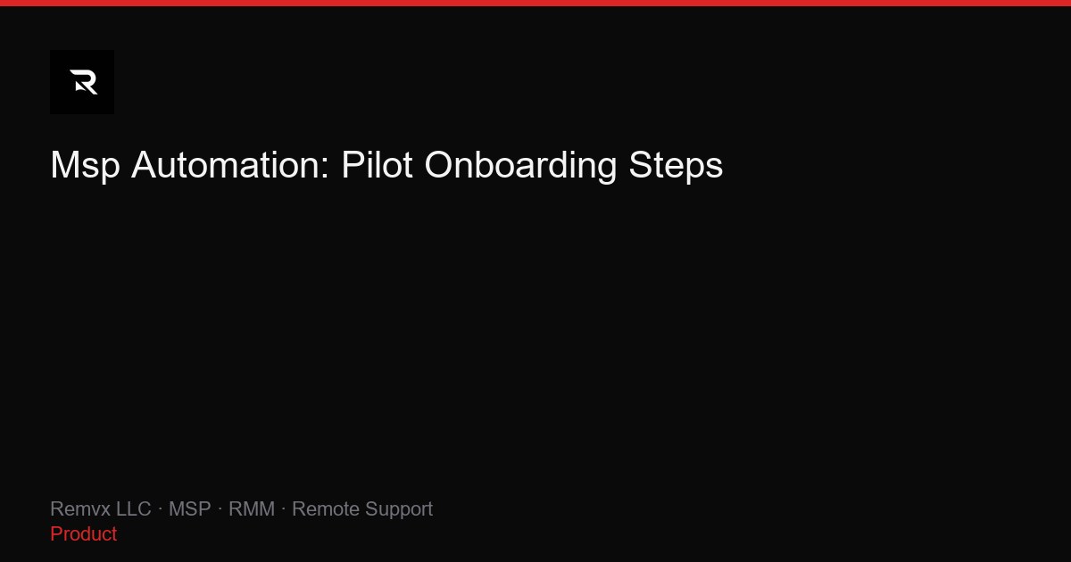 Msp Automation: Pilot Onboarding Steps