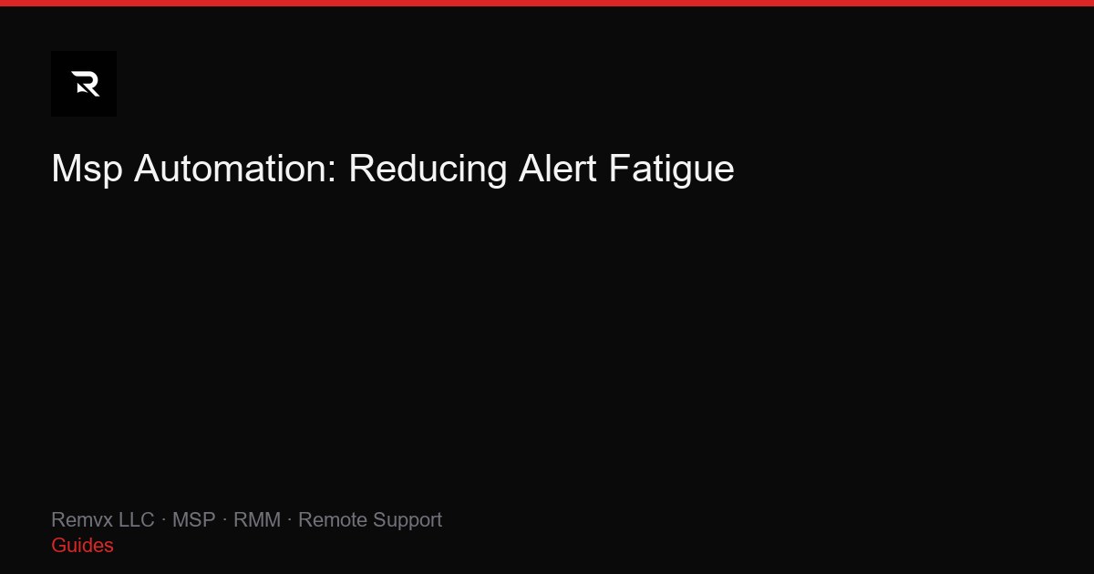 Msp Automation: Reducing Alert Fatigue