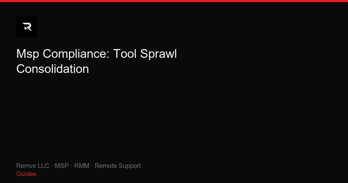 Msp Compliance: Tool Sprawl Consolidation