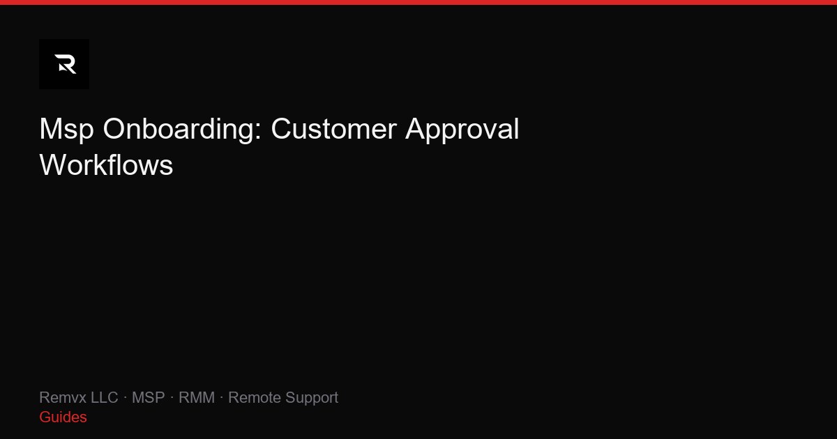 Msp Onboarding: Customer Approval Workflows