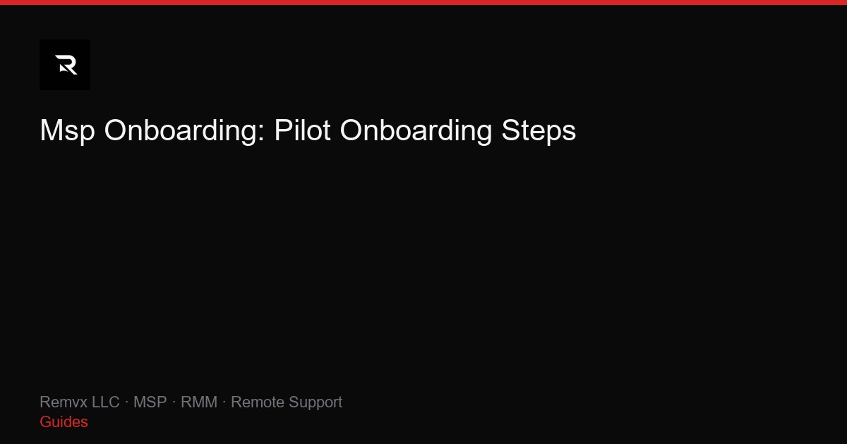 Msp Onboarding: Pilot Onboarding Steps