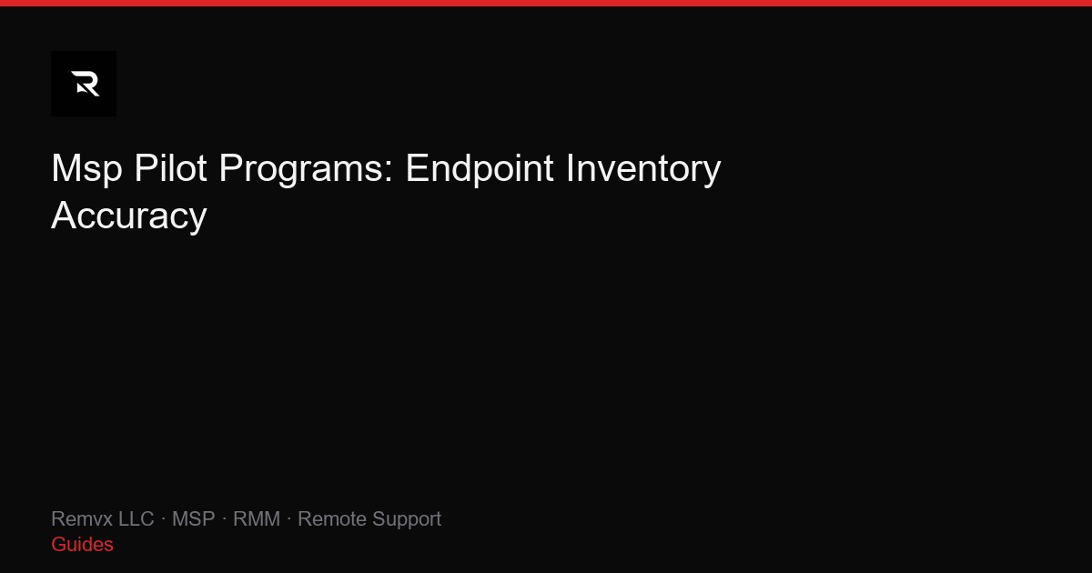 Msp Pilot Programs: Endpoint Inventory Accuracy