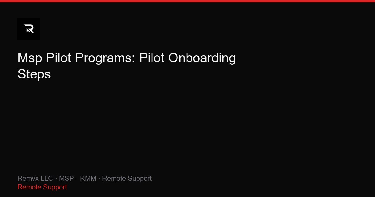 Msp Pilot Programs: Pilot Onboarding Steps
