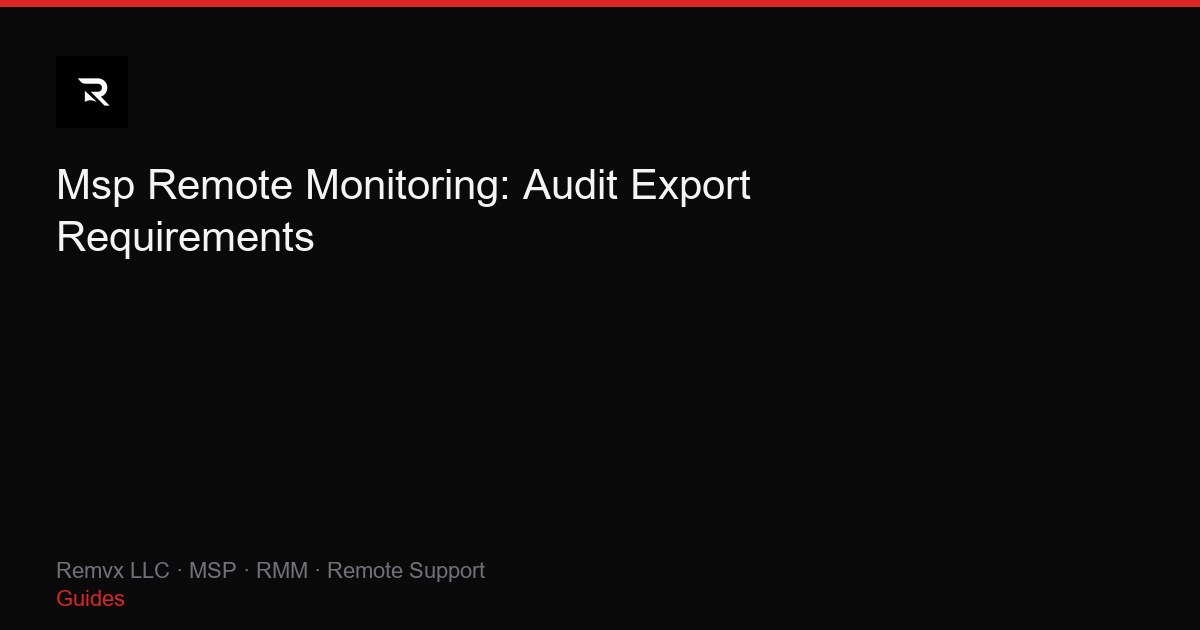 Msp Remote Monitoring: Audit Export Requirements