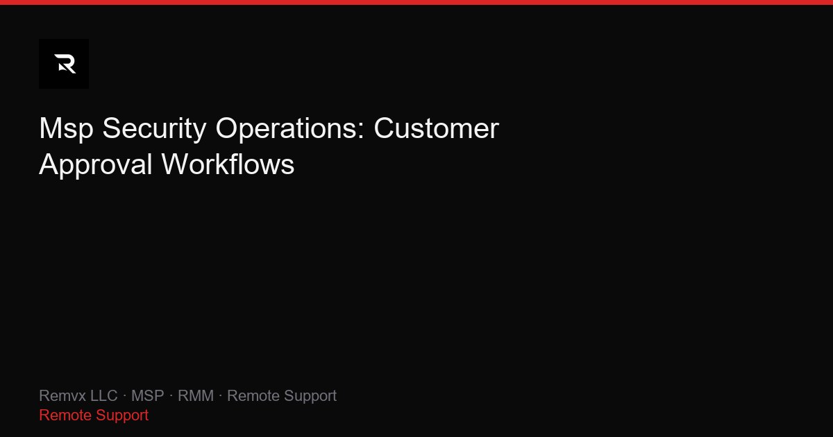 Msp Security Operations: Customer Approval Workflows