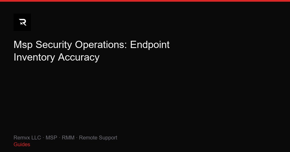 Msp Security Operations: Endpoint Inventory Accuracy