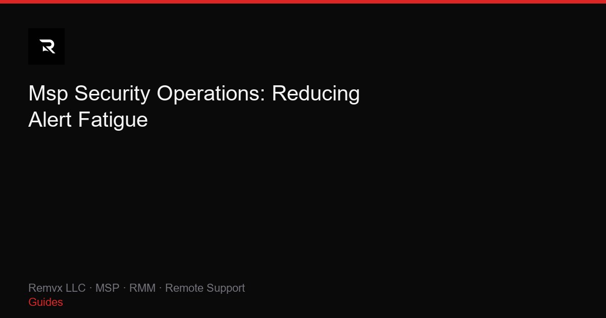 Msp Security Operations: Reducing Alert Fatigue