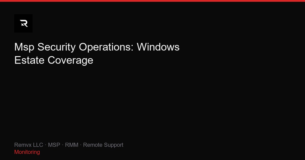 Msp Security Operations: Windows Estate Coverage