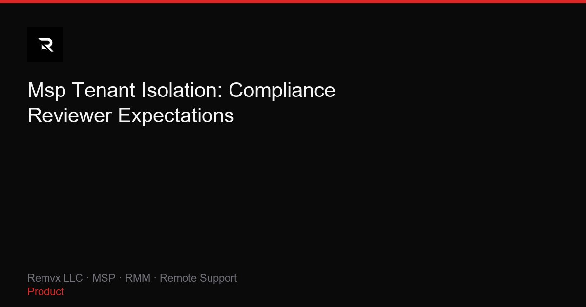 Msp Tenant Isolation: Compliance Reviewer Expectations