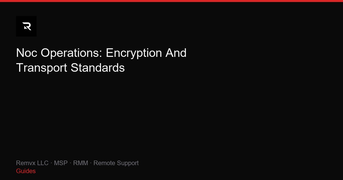 Noc Operations: Encryption And Transport Standards