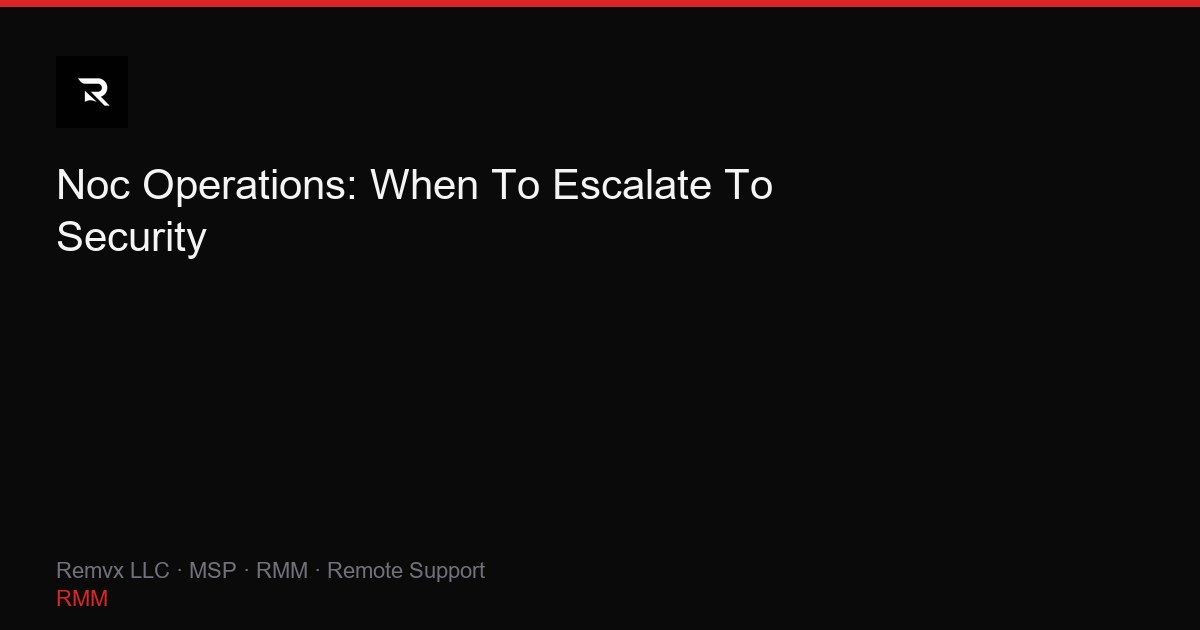 Noc Operations: When To Escalate To Security