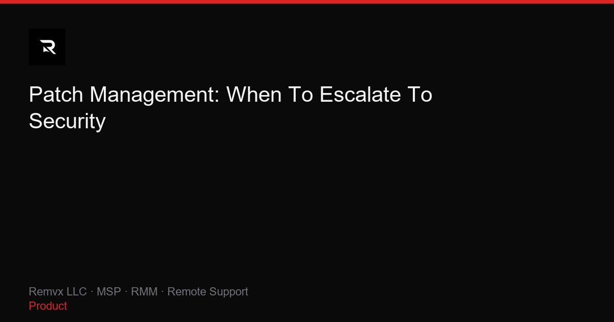 Patch Management: When To Escalate To Security