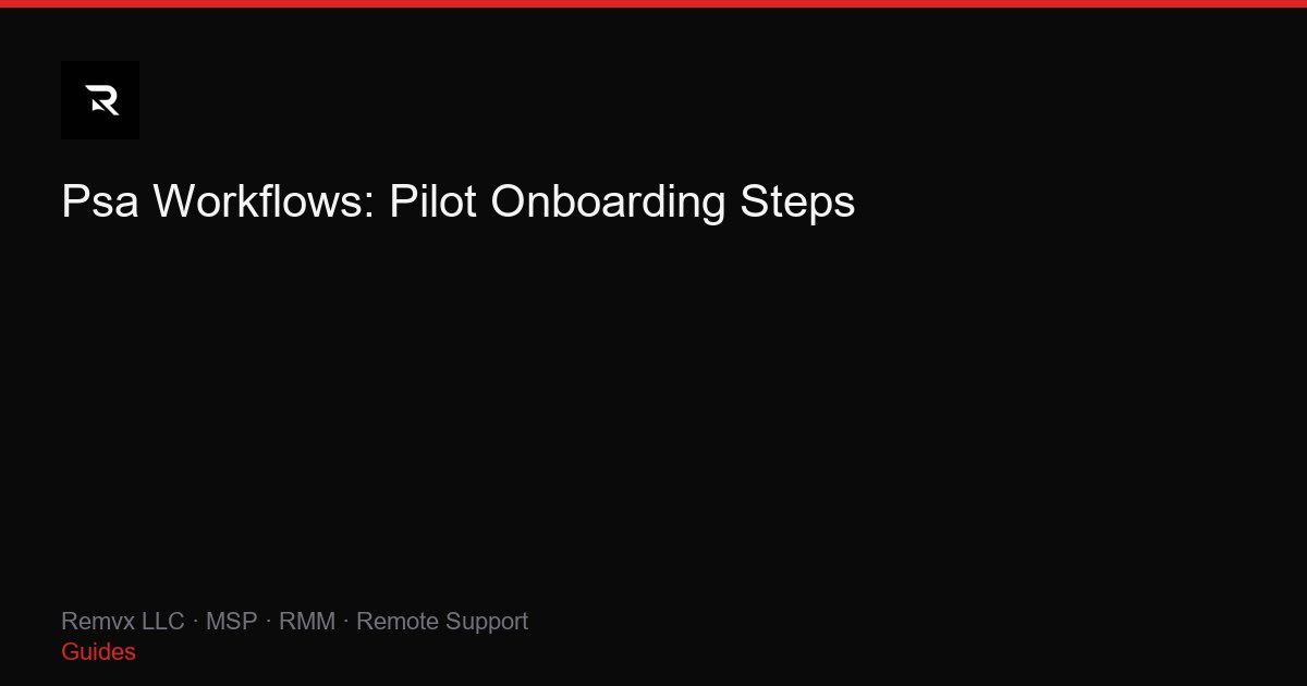 Psa Workflows: Pilot Onboarding Steps
