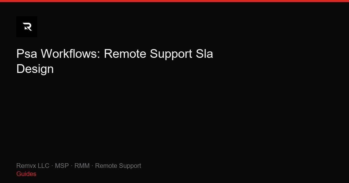 Psa Workflows: Remote Support Sla Design