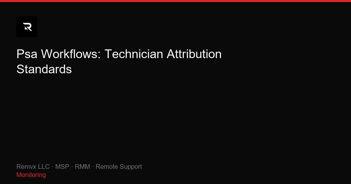 Psa Workflows: Technician Attribution Standards