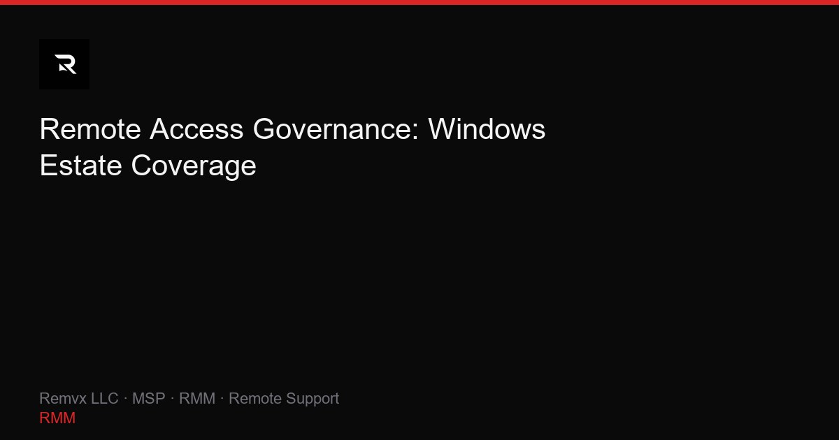 Remote Access Governance: Windows Estate Coverage