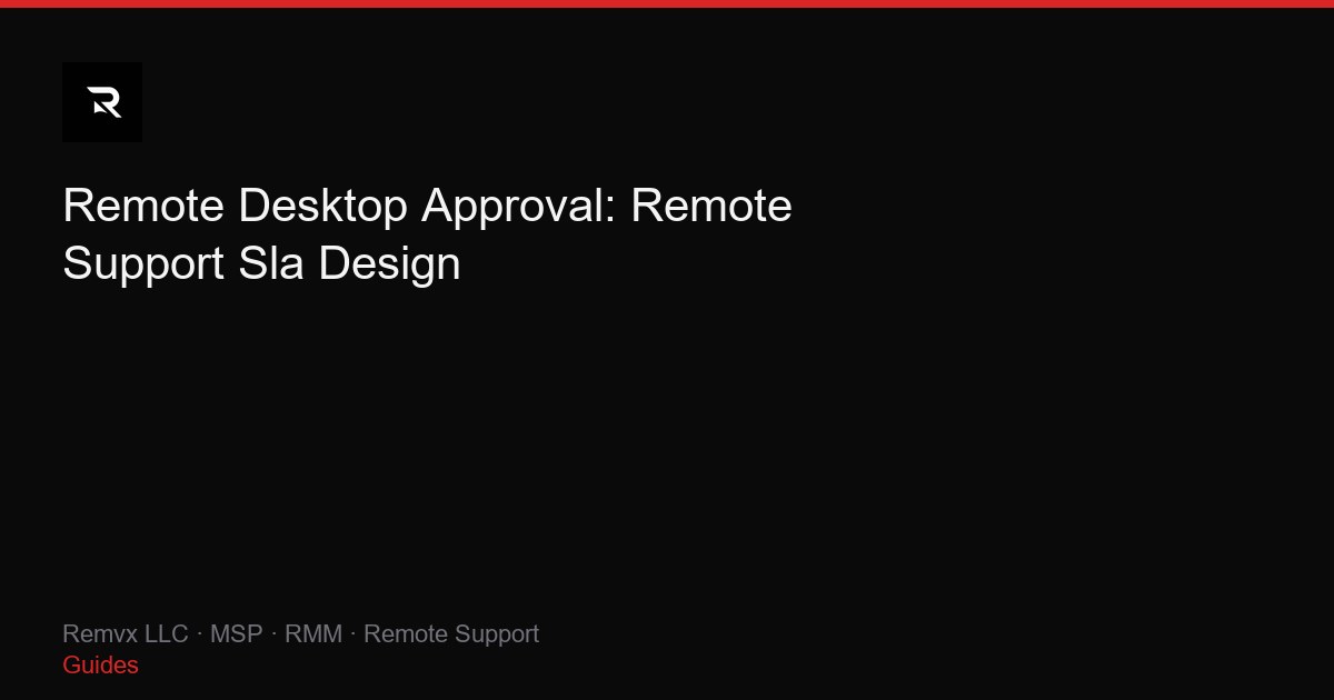 Remote Desktop Approval: Remote Support Sla Design