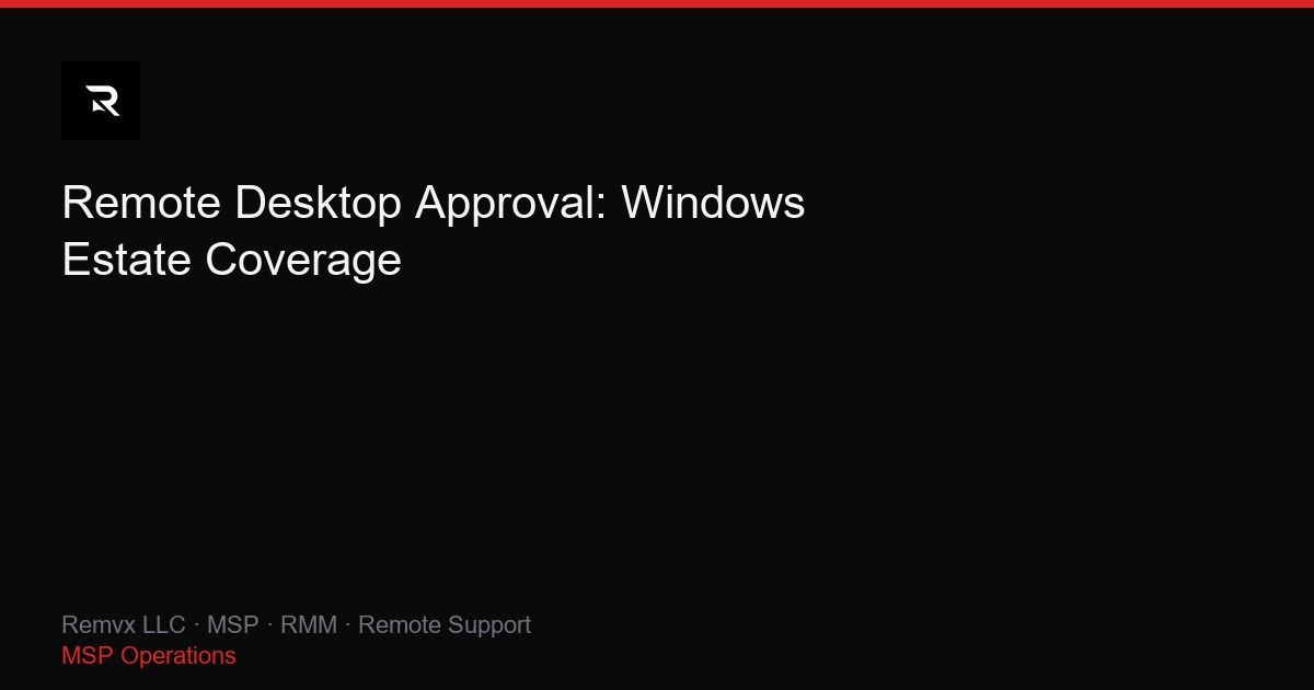 Remote Desktop Approval: Windows Estate Coverage