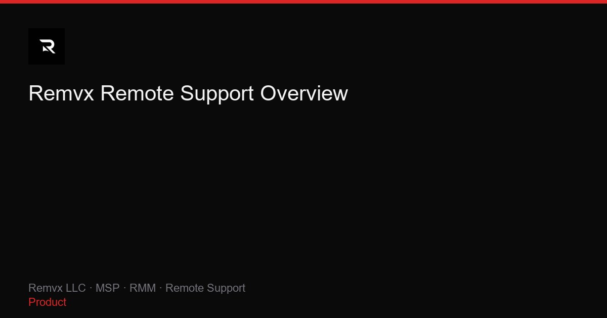 Remvx Remote Support Overview