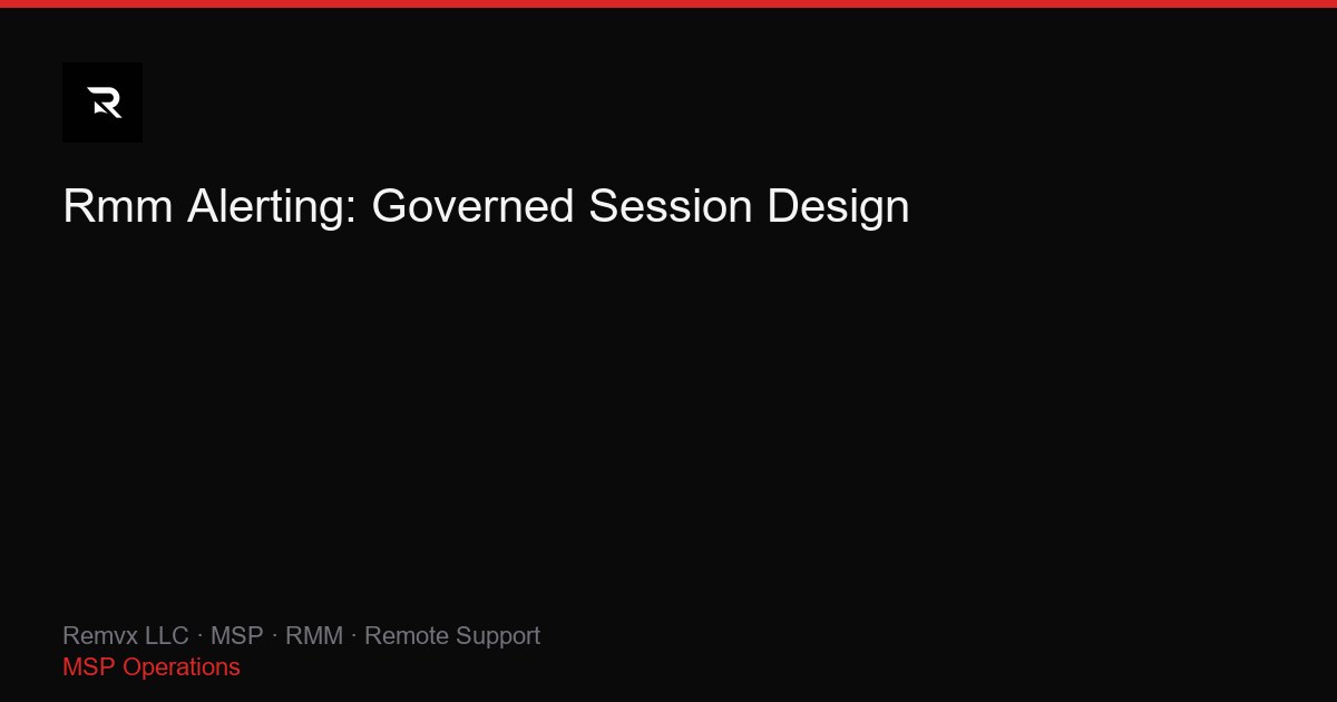 Rmm Alerting: Governed Session Design