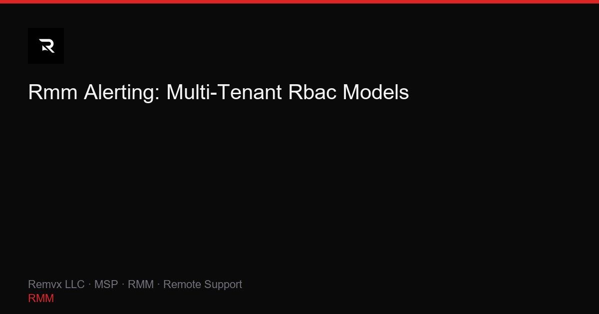 Rmm Alerting: Multi-Tenant Rbac Models