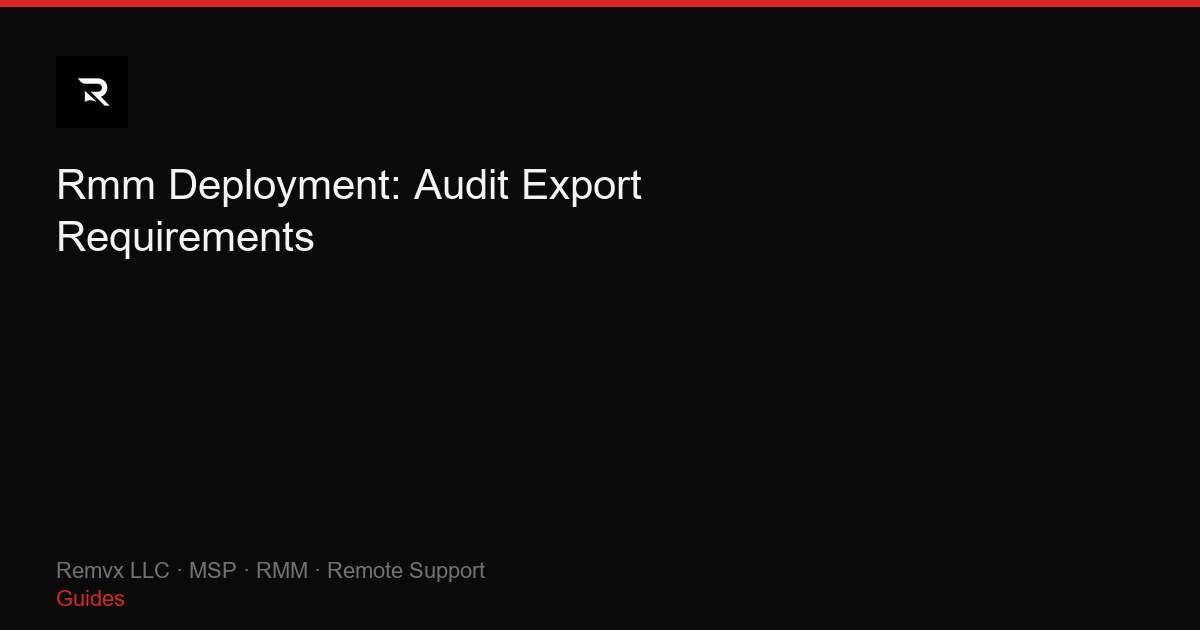 Rmm Deployment: Audit Export Requirements