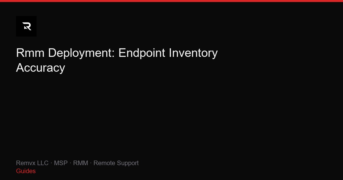 Rmm Deployment: Endpoint Inventory Accuracy
