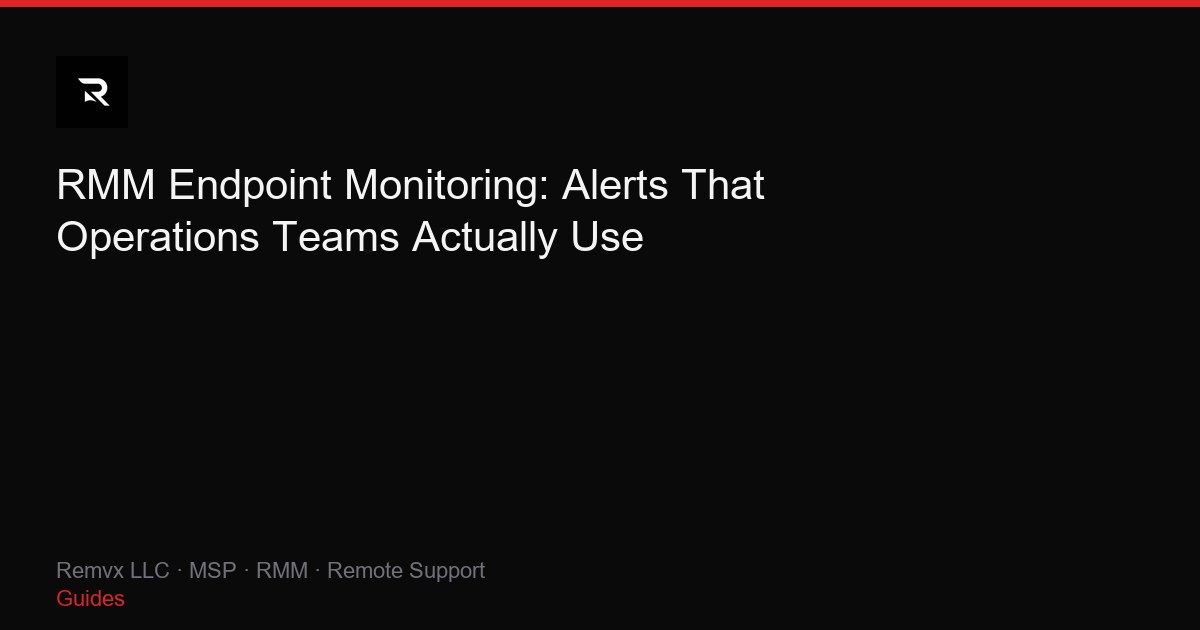 RMM Endpoint Monitoring: Alerts That Operations Teams Actually Use