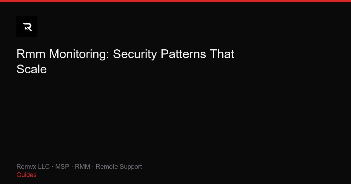 Rmm Monitoring: Security Patterns That Scale