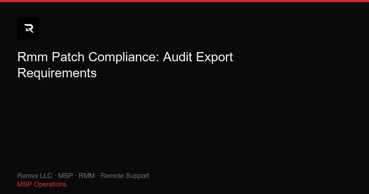 Rmm Patch Compliance: Audit Export Requirements