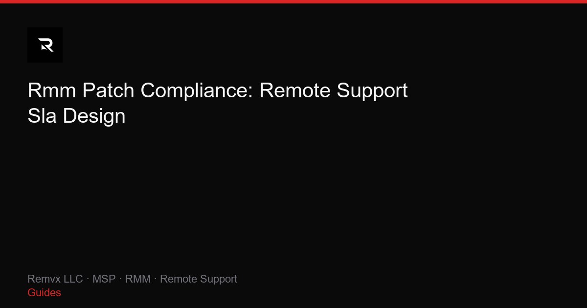 Rmm Patch Compliance: Remote Support Sla Design